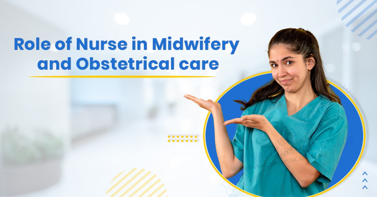 Role of Nurse in Midwifery and Obstetrical Care