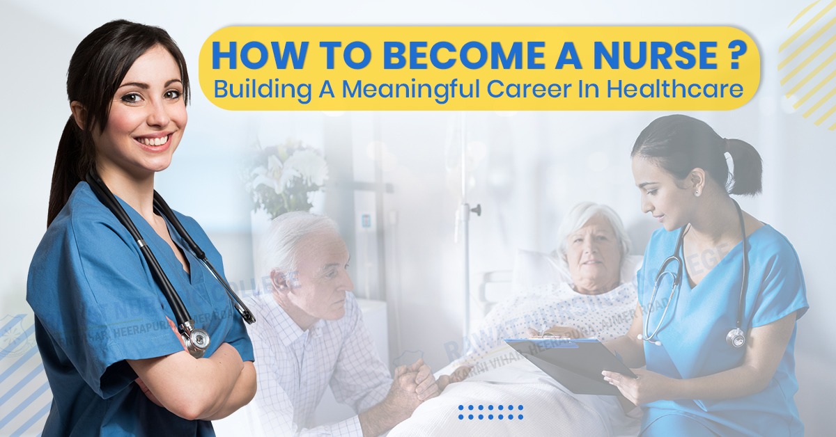 How To Become A Nurse | Building A Meaningful Career In Healthcare